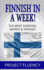 Finnish in a Week! : the Ultimate Phrasebook for Finnish Language Beginners (Learn Finnish, Finnish for Beginners, Finnish Language)