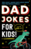 Dad Jokes for Kids: a Silly, Laugh-Out-Loud Book 250+ Clean Jokes to Share With Dad (Ultimate Silly Joke Books for Kids)