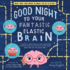 Good Night to Your Fantastic Elastic Brain: a Growth Mindset Bedtime Book for Kids