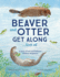 Beaver and Otter Get Along Sort of: a Story of Grit and Patience Between Neighbors