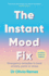 The Instant Mood Fix