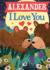 Alexander I Love You: a Personalized Bedtime Book for Babies and Toddlers (I Love You Bears)