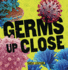 Germs Up Close Format: Paperback