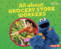All About Grocery Store Workers Format: Library Bound