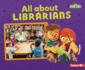 All About Librarians Format: Paperback