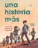 Una Historia Ms (Just Another Story): Un Relato Grfico De Migracin (a Graphic Migration Account) (Spanish Edition)