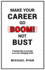 Make Your Career Go BOOM! Not Bust: Practical tips to succeed in an ever-changing world