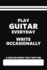 A Guitar Book That Gets Me, Play Guitar Everyday Write Occasionally: Blank Lined Diary With a Relatable Quote About Guitars