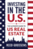 Investing in the Us: the Ultimate Guide to Us Real Estate