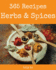 Herbs & Spices 365: Enjoy 365 Days With Amazing Herbs & Spices Recipes in Your Own Herbs & Spices Cookbook! [Book 1]