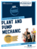 Plant and Pump Mechanic (C-4430): Passbooks Study Guide (4430) (Career Examination Series)