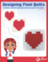 Designing Pixel Quilts: Design and Create Your Own Pixelated Quilt Patterns