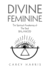 Divine Feminine: the Spiritual Awakening of the Soul Balanced