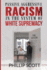 Passive Aggressive Racism in the System of White Supremacy (Paperback Or Softback)