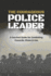 The Courageous Police Leader a Survival Guide for Combating Cowards, Chaos, and Lies