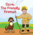 Dave, the Friendly Fireman