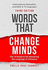 Words That Change Minds: the 14 Patterns for Mastering the Language of Influence