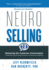 Neuroselling 2.0: Mastering the Customer Conversation Using the Surprising Science of Decision-Making
