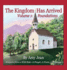 The Kingdom Has Arrived Volume 1 Foundations: Snippets From a Wild Ride-a Prayer, a Poem, a Prophecy
