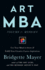 Art MBA: Use Your Mind to Grow & Fulfill Your Creative Career Aspirations