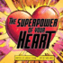 The Superpower of Your Heart