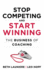 Stop Competing and Start Winning: the Business of Coaching