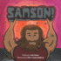 Samson! : Based on the Song By Branches Band