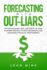 Forecasting With Out-Liars: Mitigating Blame, Bias, and Apathy in Your Planning Process to Drive Meaningful and Sustainable Financial Improvements