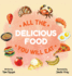 All the Delicious Food You Will Eat