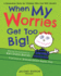 When My Worries Get Too Big: a Relaxation Book for Children Who Live With Anxiety (the Incredible 5-Point Scale)