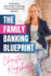 The Family Banking Blueprint: Simplifying Real Estate Investing to Build Generational Wealth