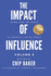 The Impact Of Influence Volume 5: Using Your Influence To Create A Life Of Impact