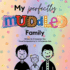 My Perfectly Muddled Family: an Lgbtq Kids Book About Adoption & Family