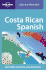 Costa Rica Spanish Phrasebook (Lonely Planet Phrasebook)