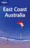 East Coast Australia (Lonely Planet Regional Guides)