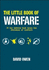 The Little Book of Warfare; 50 Key Battles That Trace the Evolution of Conflict