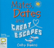 Mates Dates and Great Escapes