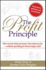 The Profit Principle How to Turn What You Know Into What You Do Without Spending Or Borrowing a Cent Turn What You Know Into What You Do Without Borrowing a Cent