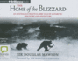 The Home of the Blizzard: an Australian Hero's Classic Tale of Antarctic Discovery and Adventure