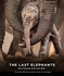 The Last Elephants