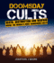 Doomsday Cults: Death, Destruction and Despair. Inside the World's Most Dangerous Cults