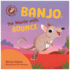 Banjo, the Woylie With Bounce (Endangered Animals)