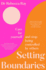 Setting Boundaries: Care for Yourself and Stop Being Controlled By Others