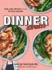 Dinner Express: Fast, Easy Dinners (+ Hacks! ) for Busy People