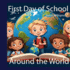 First Day of School Around the World