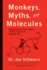 Monkeys, Myths, and Molecules: Separating Fact From Fiction, and the Science of Everyday Life