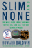Slim and None Format: Hardcover