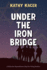 Under the Iron Bridge (the Holocaust Remembrance Series for Young Readers 2021, 19)