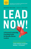 Lead Now! : a Personal Leadership Coaching Guide for Results-Driven Leaders