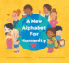A New Alphabet for Humanity Childrens Book: a Children's Book of Alphabet Words to Inspire Compassion, Kindness and Positivity